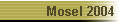Mosel 2004